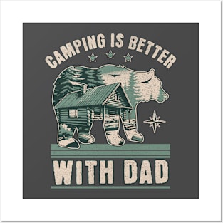 CAMPING IS BETTER WITH DAD Posters and Art